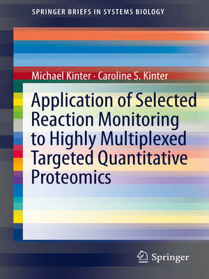 cover image of Application of Selected Reaction Monitoring to Highly Multiplexed Targeted Quantitative Proteomics